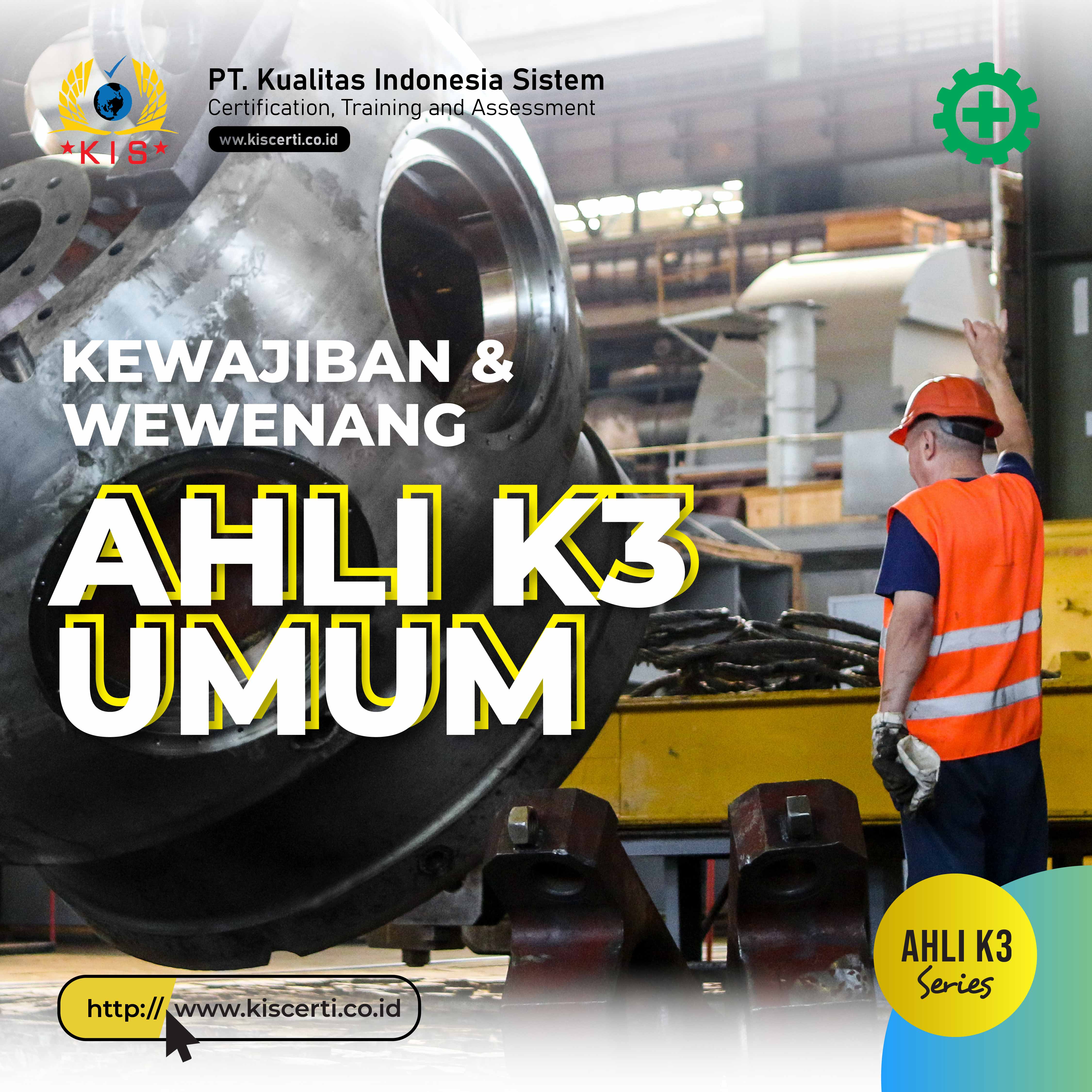 Kewajiban dan Kewenangan Ahli K3 Umum